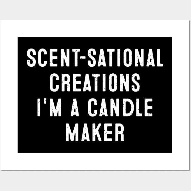 Scent-sational Creations: I'm a Candle Maker Wall Art by trendynoize